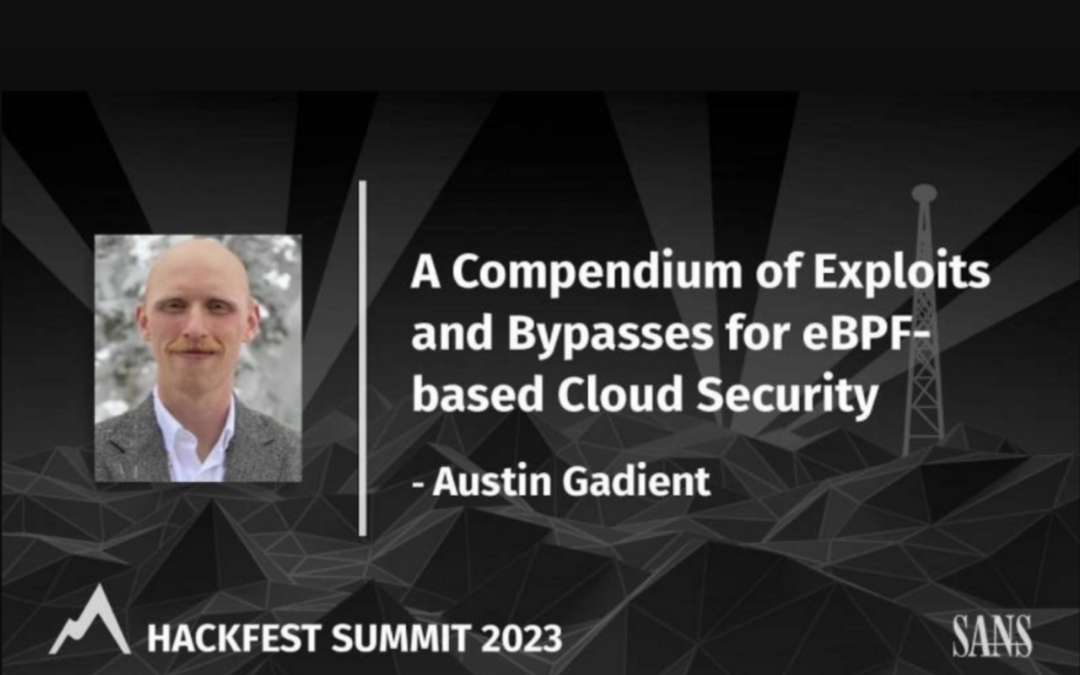 Presentation: A Compendium of Exploits and Bypasses for eBPF-based Cloud Security