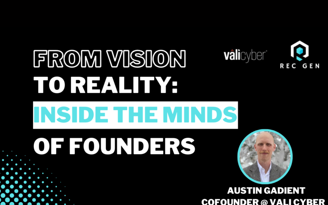 From Vision to Reality: Inside the Minds of Founders with Austin Gadient
