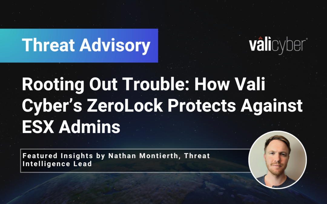 Rooting Out Trouble: How Vali Cyber’s ZeroLock® Protects Against  ESX Admins (CVE-2024-37085)