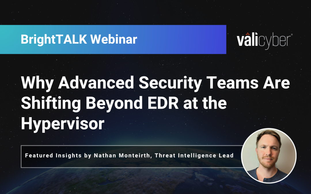 Why Advanced Security Teams Are Shifting Beyond EDR at the Hypervisor