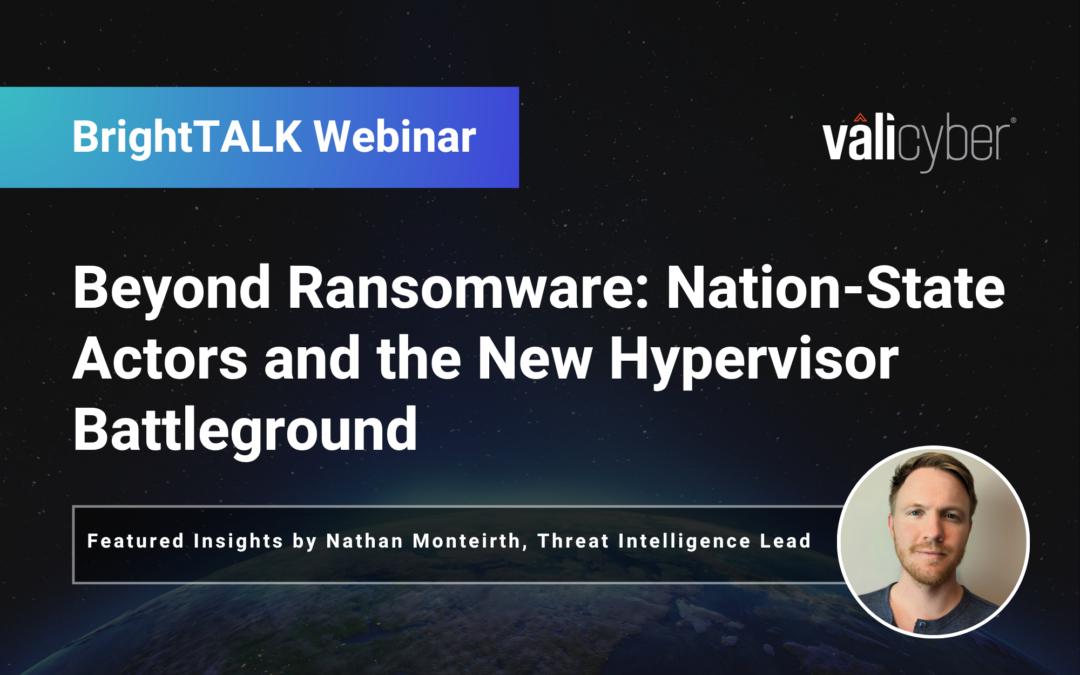 Beyond Ransomware: Nation-State Actors and the New Hypervisor Battleground
